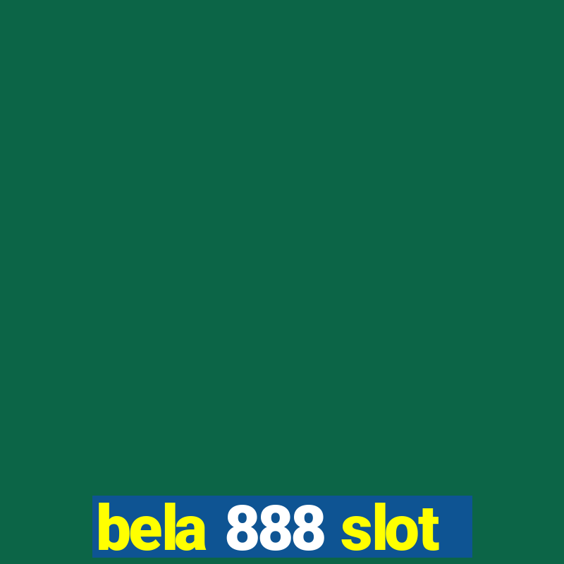 bela 888 slot